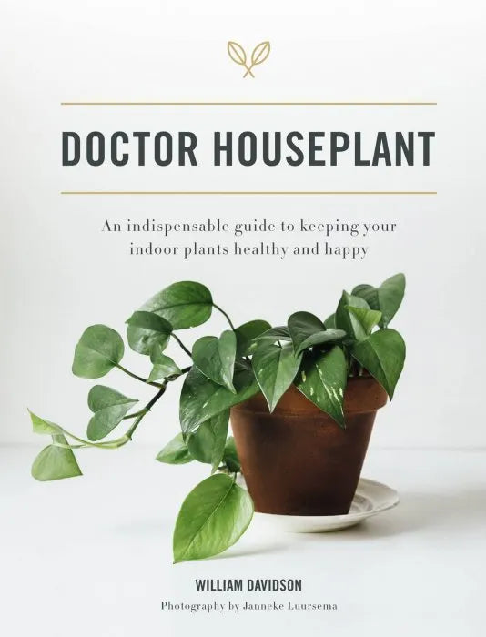 Doctor Houseplant: An Indispensible Guide to Keeping Your